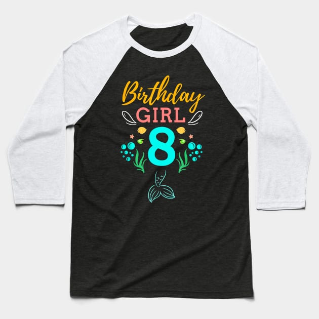 Mermaid Birthday Girl 8 Years Old It's My 8th Birthday Baseball T-Shirt by Vladis